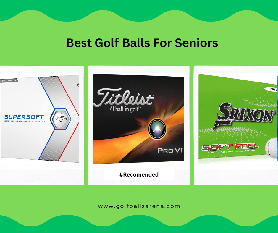 Best Golf Balls For Seniors