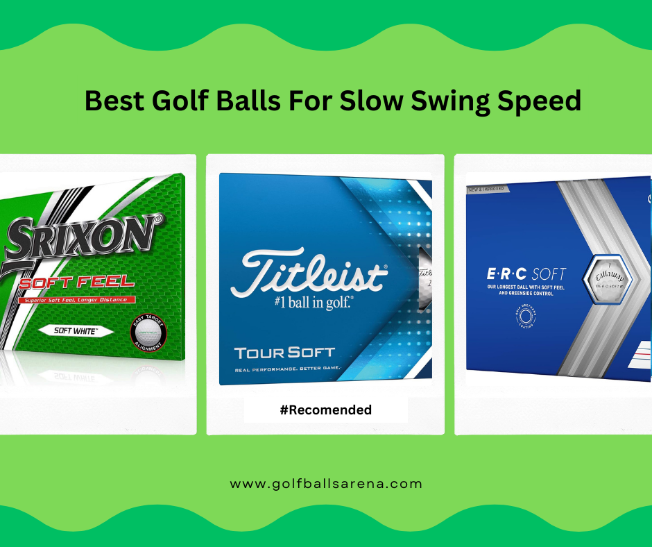 Best Golf Balls For slow swing speed